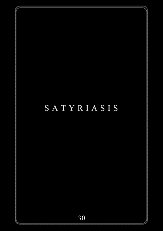 SATYRIASIS [30]